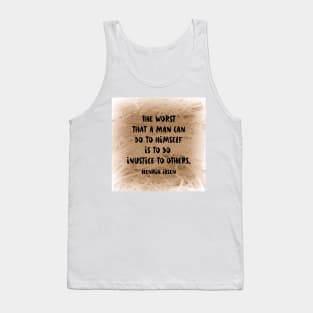 Ibsen Quote On Injustice  Literary Quotes Tank Top